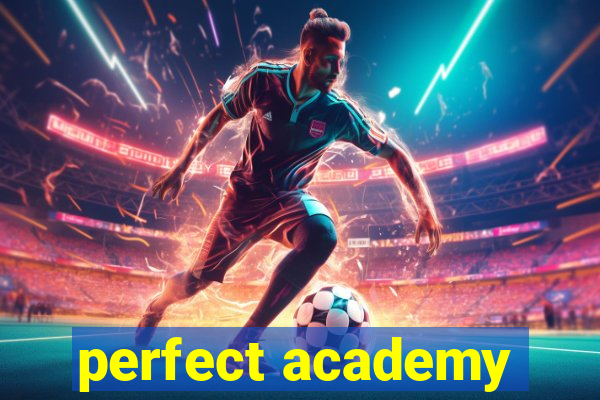 perfect academy